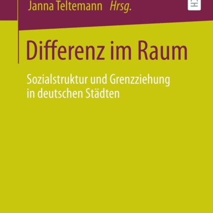 Differenz im Raum: Sozialstruktur und Grenzziehung in deutschen Städten