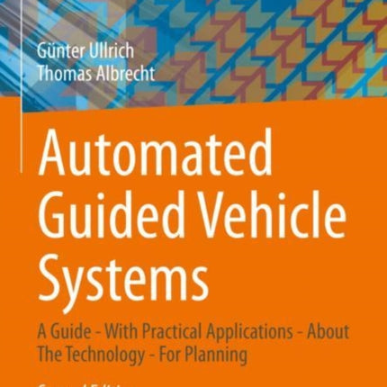 Automated Guided Vehicle Systems: A Guide - With
