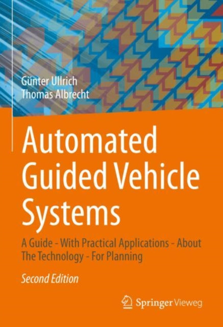 Automated Guided Vehicle Systems: A Guide - With Practical Applications - About The Technology - For Planning