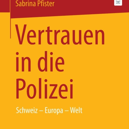 Vertrauen in die Polizei: Schweiz – Europa – Welt