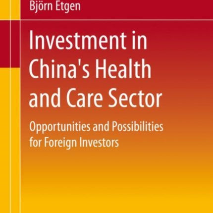 Investment in China's Health and Care Sector: Opportunities and Possibilities for Foreign Investors