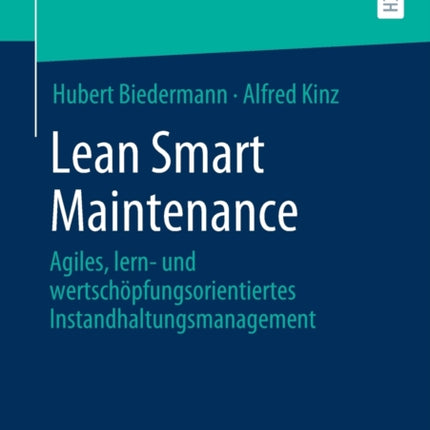Lean Smart Maintenance: Agiles, lern- und