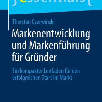 Markenentwicklung Und Markenführung Für Gründer: