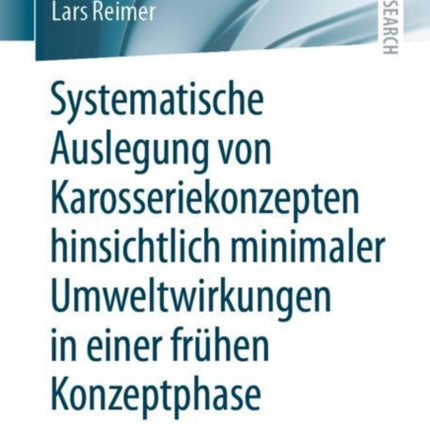 Systematische Auslegung von Karosseriekonzepten hinsichtlich minimaler Umweltwirkungen in einer frühen Konzeptphase