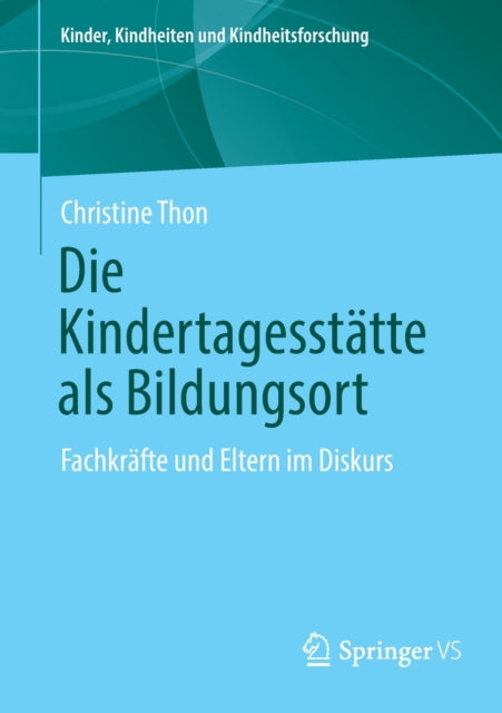 Die Kindertagesstätte als Bildungsort: Fachkräfte