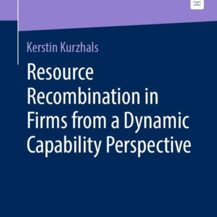 Resource Recombination in Firms from a Dynamic
