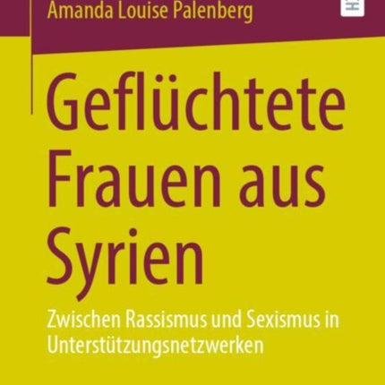 Geflüchtete Frauen aus Syrien: Zwischen Rassismus