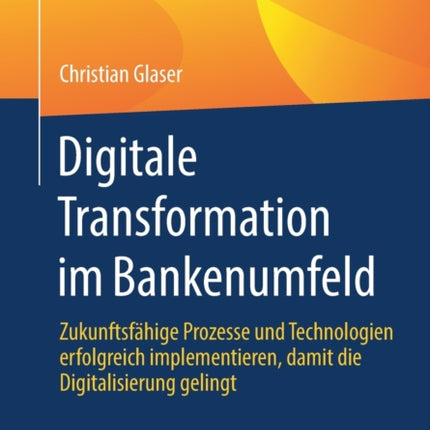 Digitale Transformation im Bankenumfeld: