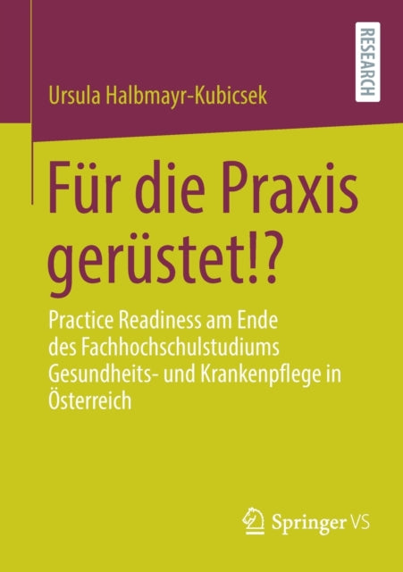 Für die Praxis gerüstet!?: Practice Readiness am Ende des Fachhochschulstudiums Gesundheits- und Krankenpflege in Österreich