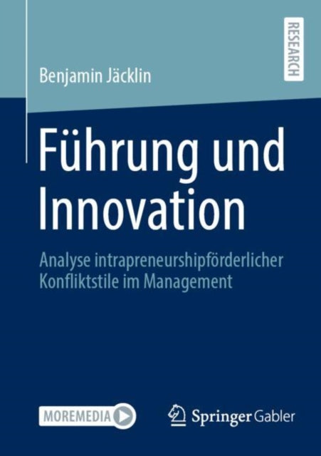 Führung und Innovation: Analyse intrapreneurshipförderlicher Konfliktstile im Management