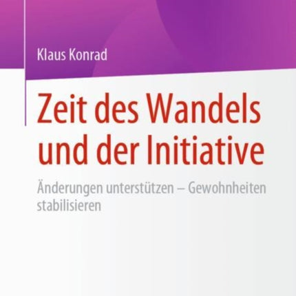 Zeit des Wandels und der Initiative: Änderungen unterstützen -  Gewohnheiten stabilisieren