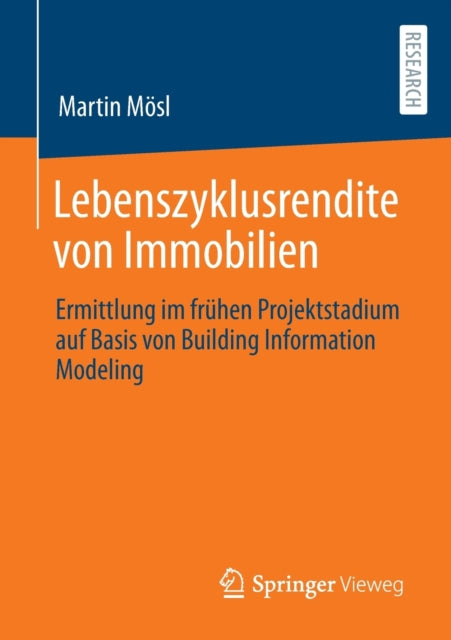 Lebenszyklusrendite von Immobilien: Ermittlung im frühen Projektstadium auf Basis von Building Information Modeling