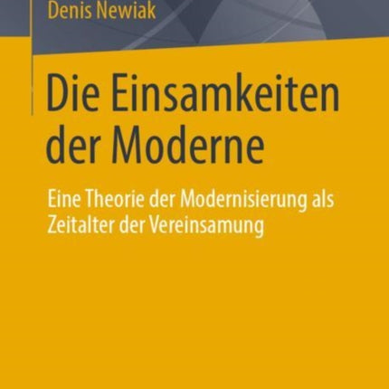 Die Einsamkeiten der Moderne: Eine Theorie der