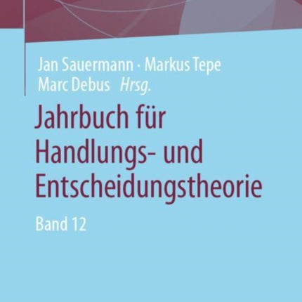 Jahrbuch für Handlungs- und Entscheidungstheorie: Band 12