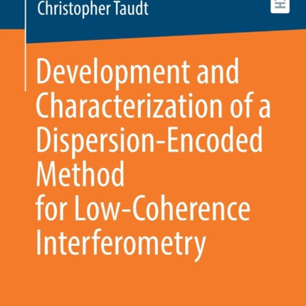 Development and Characterization of a Dispersion-Encoded Method for Low-Coherence Interferometry