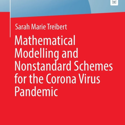 Mathematical Modelling and Nonstandard Schemes for the Corona Virus Pandemic