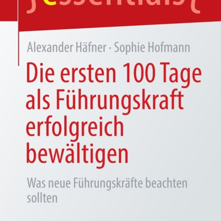 Die ersten 100 Tage als Führungskraft erfolgreich bewältigen: Was neue Führungskräfte beachten sollten