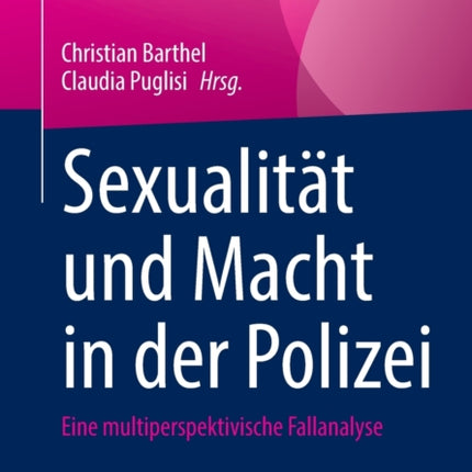 Sexualität und Macht in der Polizei: Eine