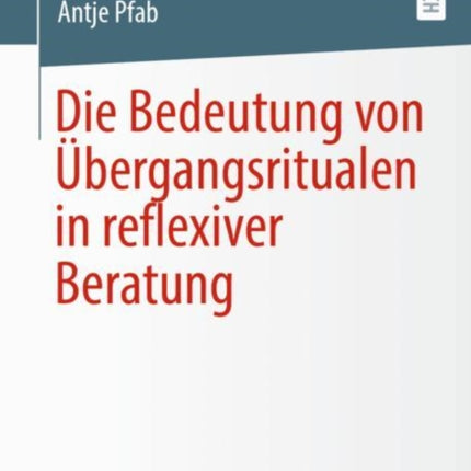 Die Bedeutung von Übergangsritualen in reflexiver Beratung