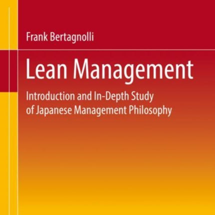 Lean Management: Introduction and In-Depth Study of Japanese Management Philosophy