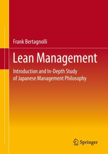 Lean Management: Introduction and In-Depth Study of Japanese Management Philosophy