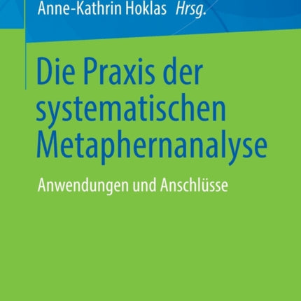 Die Praxis der systematischen Metaphernanalyse: