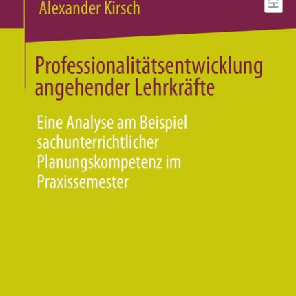 Professionalitätsentwicklung angehender Lehrkräfte: Eine Analyse am Beispiel sachunterrichtlicher Planungskompetenz im Praxissemester