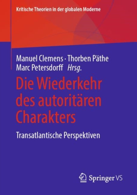 Die Wiederkehr des autoritären Charakters: Transatlantische Perspektiven