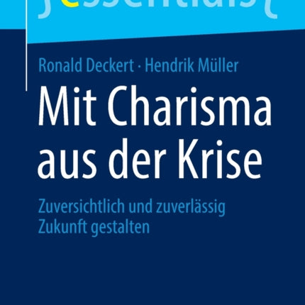 Mit Charisma aus der Krise: Zuversichtlich und zuverlässig Zukunft gestalten