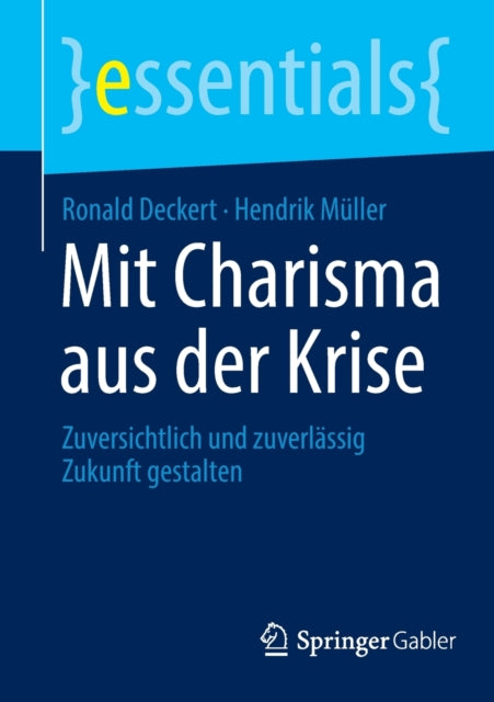 Mit Charisma aus der Krise: Zuversichtlich und zuverlässig Zukunft gestalten