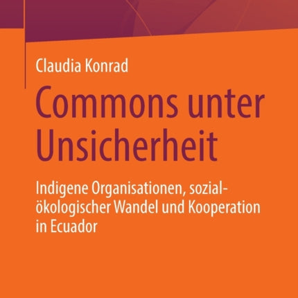Commons unter Unsicherheit: Indigene