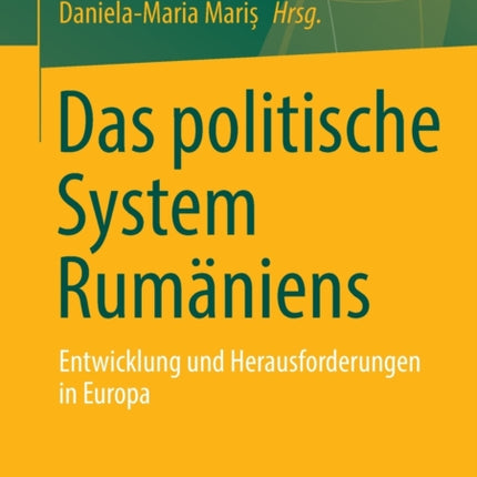 Das politische System Rumäniens: Entwicklung und