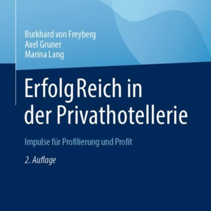 ErfolgReich in der Privathotellerie: Impulse für Profilierung und Profit