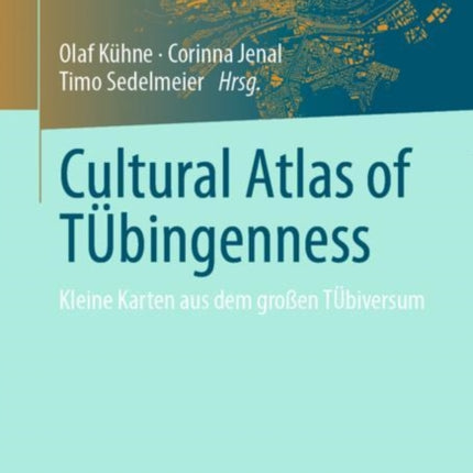 Cultural Atlas of TÜbingenness: Kleine Karten aus
