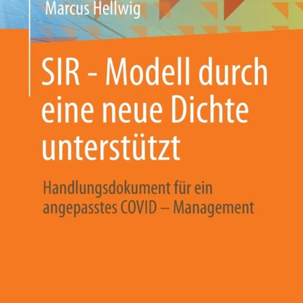 SIR - Modell durch eine neue Dichte unterstützt: Handlungsdokument für ein angepasstes COVID – Management