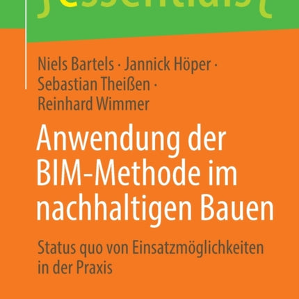 Anwendung Der Bim-Methode Im Nachhaltigen Bauen: Status Quo Von Einsatzmöglichkeiten in Der Praxis