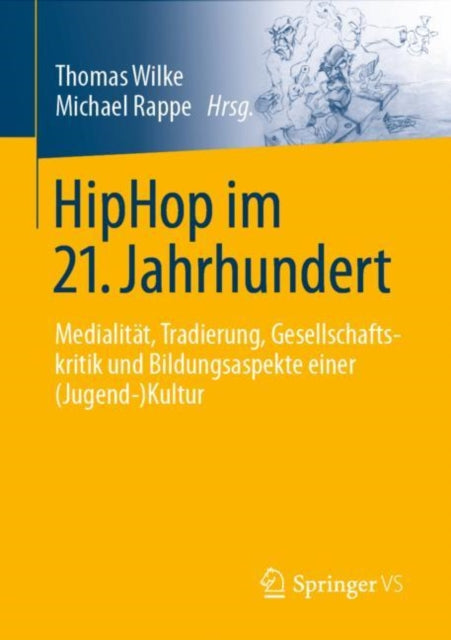 HipHop im 21. Jahrhundert: Medialität, Tradierung, Gesellschaftskritik und Bildungsaspekte einer (Jugend-)Kultur