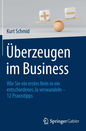 Überzeugen im Business: Wie Sie ein erstes Nein