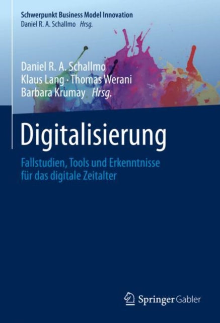 Digitalisierung: Fallstudien, Tools und Erkenntnisse für das digitale Zeitalter