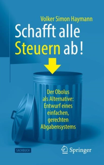 Schafft alle Steuern ab!: Der Obolus als