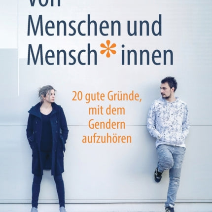 Von Menschen und Mensch*innen: 20 gute Gründe,