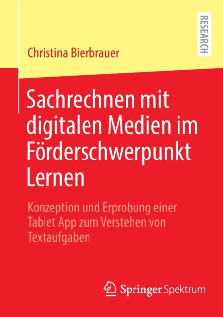 Sachrechnen mit digitalen Medien im Förderschwerpunkt Lernen: Konzeption und Erprobung einer Tablet App zum Verstehen von Textaufgaben