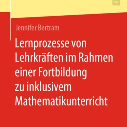 Lernprozesse von Lehrkräften im Rahmen einer Fortbildung zu inklusivem Mathematikunterricht