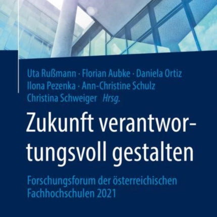 Zukunft verantwortungsvoll gestalten: Forschungsforum der österreichischen Fachhochschulen 2021