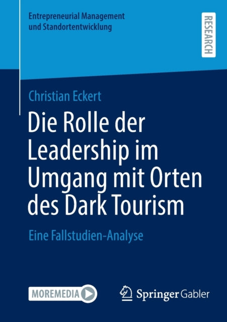 Die Rolle der Leadership im Umgang mit Orten des Dark Tourism: Eine Fallstudien-Analyse