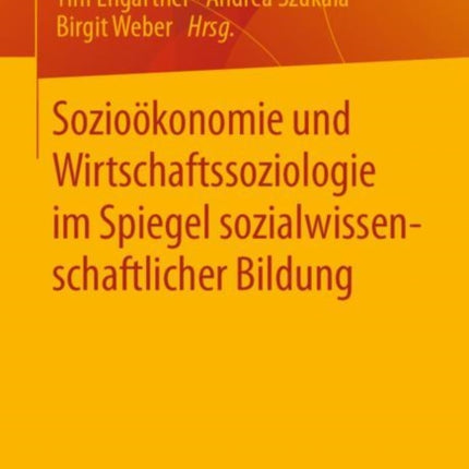 Sozioökonomie und Wirtschaftssoziologie im Spiegel sozialwissenschaftlicher Bildung