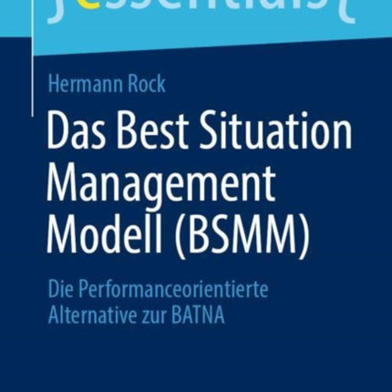 Das Best Situation Management Modell (Bsmm): Die