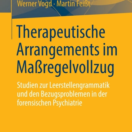 Therapeutische Arrangements im Maßregelvollzug: