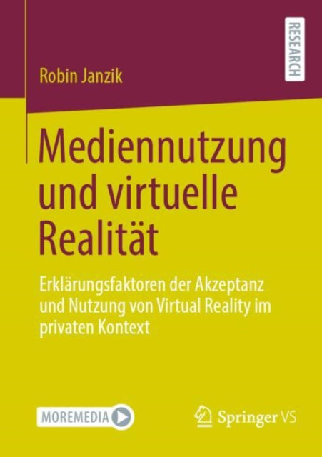 Mediennutzung und virtuelle Realität: Erklärungsfaktoren der Akzeptanz und Nutzung von Virtual Reality im privaten Kontext