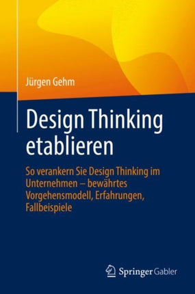 Design Thinking etablieren: So verankern Sie